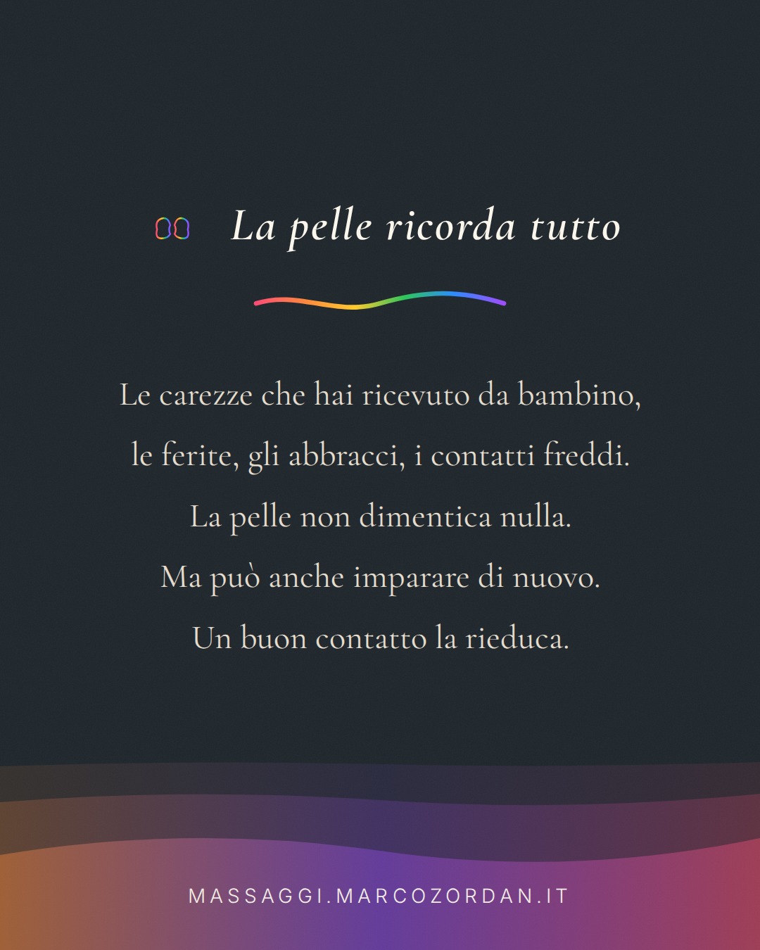 La pelle ricorda tutto