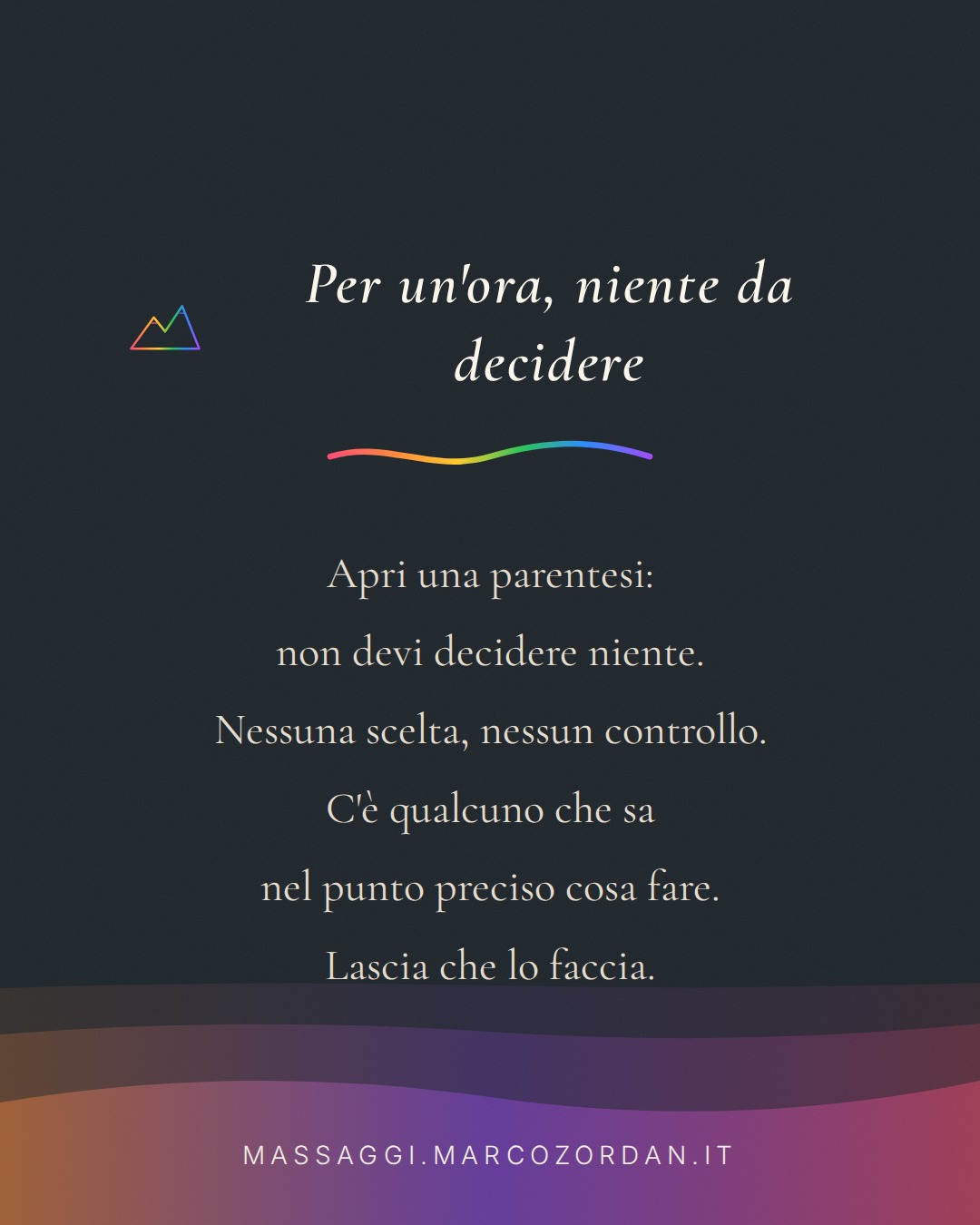 Per un’ora, niente da decidere