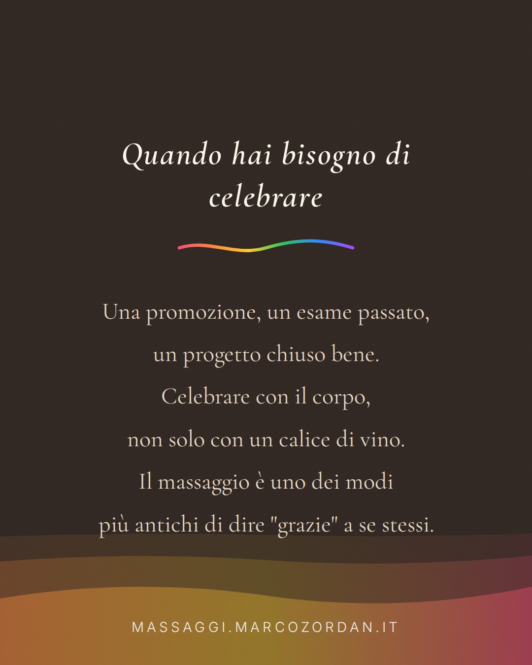 Quando hai bisogno di celebrare